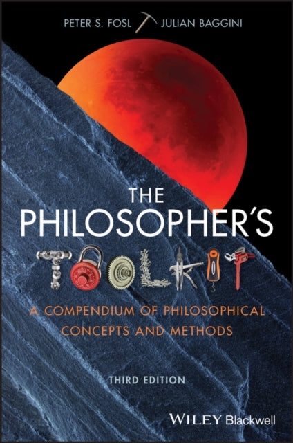 The Philosopher'S Toolkit A Compendium Of Philosophical Conc
