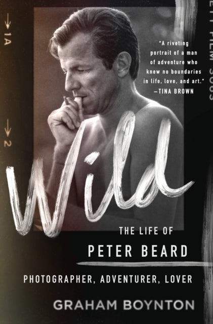 Wild: the Life of Peter Beard: Photographer, Adventurer, Lov