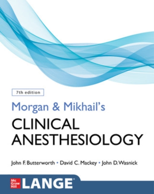 Morgan and Mikhail's Clinical Anesthesiology Seventh Editio