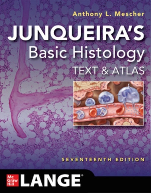 Junqueira's Basic Histology Text and Atlas Seventeenth Edi