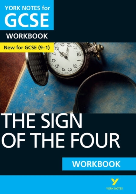 The Sign of The Four: York Notes For Gcse Workbook - The Ide