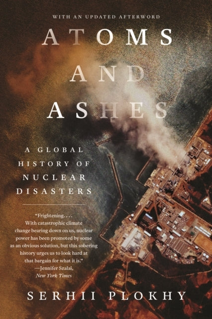 Atoms and Ashes - a Global History of Nuclear Disasters