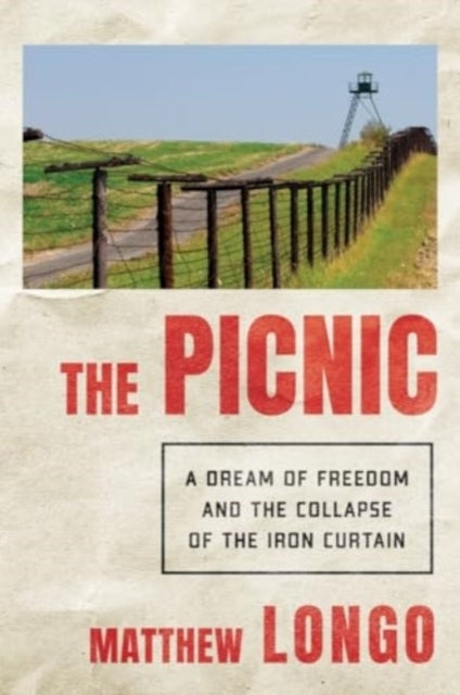 The Picnic - A Rush For Freedom and The Collapse of Communis