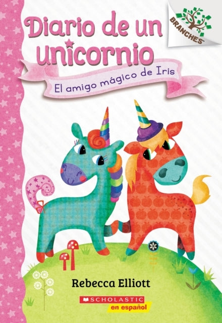 Diario De Un Unicornio #1 El Amigo Magico De Iris (bo's Mag - Diario De Un Unicornio