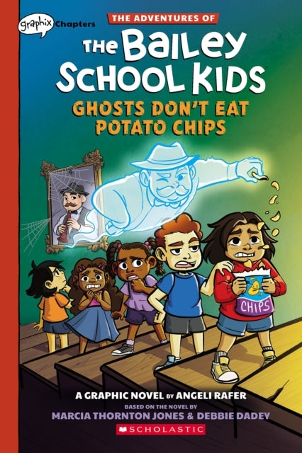 Ghosts Don't Eat Potato Chips: A Graphix Chapters Book (the Adventures of the Bailey School Kids #3) - Ghosts Don't Eat Potato Chips: A Graphix Chapters Book (the Adventures of the Bailey School Kids