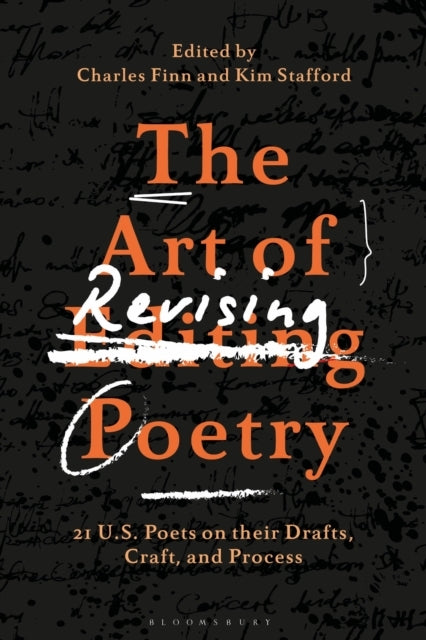 The Art of Revising Poetry 21 U.S. Poets On Their Drafts, Cr