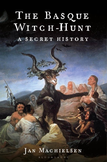 The Basque Witch-Hunt A Secret History