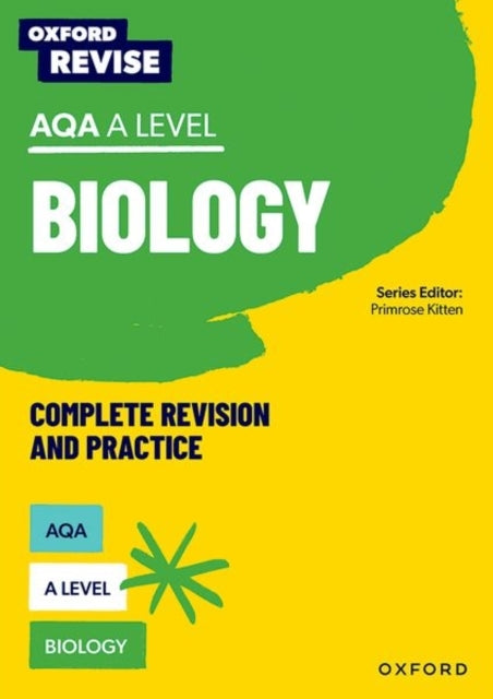 Oxford Revise: Aqa A Level Biology Complete Revision and Pra
