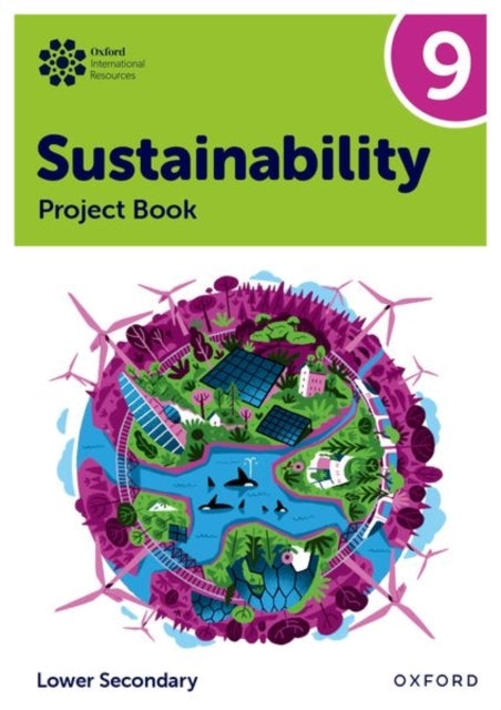 Oxford International Sustainability: Project Book 9 Lower Se
