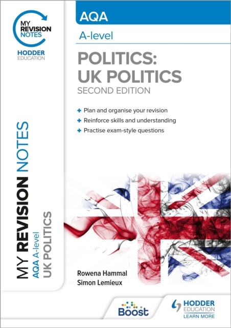 My Revision Notes: Aqa A-Level Politics: Uk Politics Second