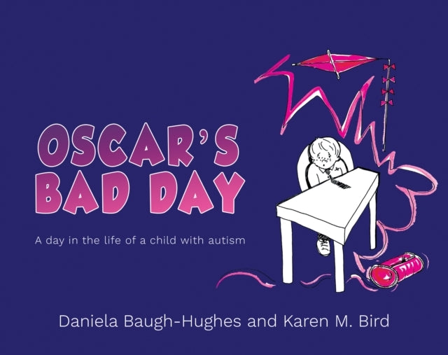 Oscar's Bad Day A Day In The Life of A Child With Autism