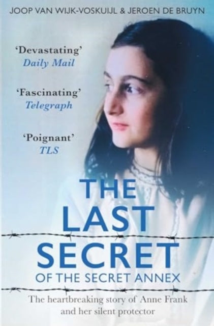 The Last Secrets of Anne Frank The Heartbreaking Story of He