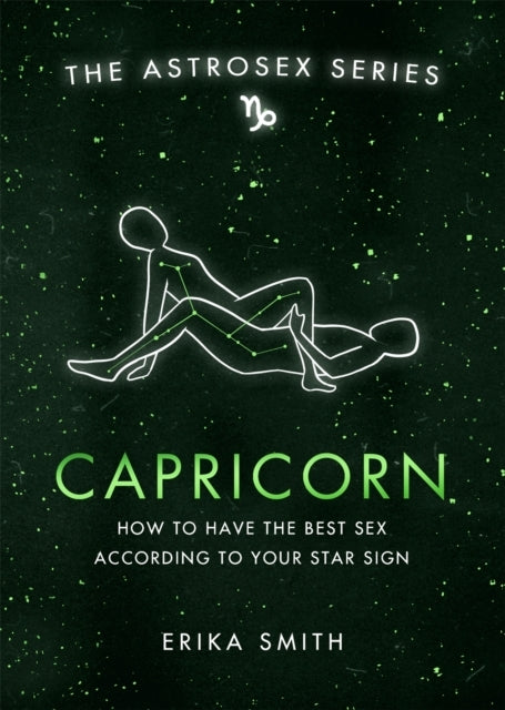Astrosex: Capricorn How To Have The Best Sex According To Yo