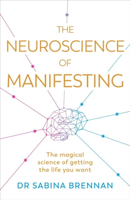 The Neuroscience of Manifesting