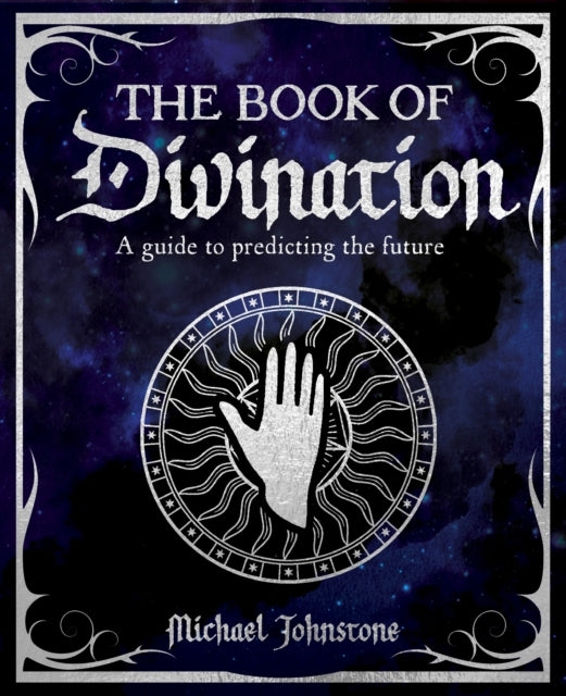 The Book of Divination A Guide To Predicting The Future