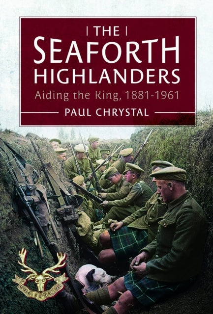The Seaforth Highlanders Aiding The King, 1881-1961