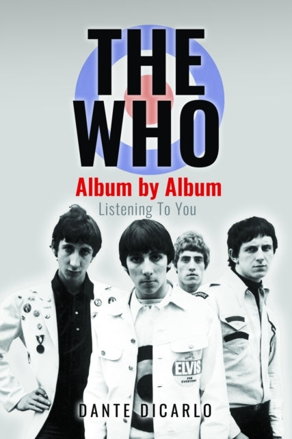 The Who: Album By Album Listening To You