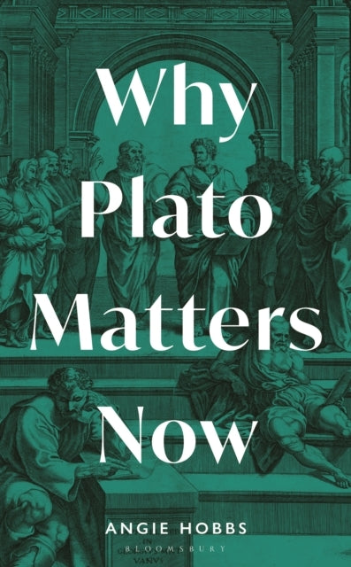 Why Plato Matters Now