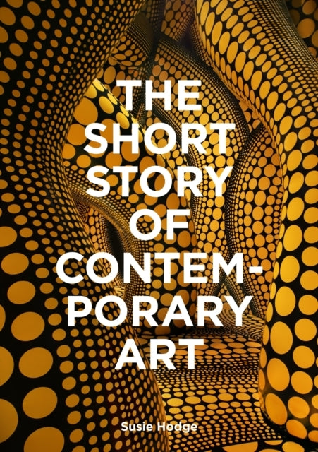 The Short Story Of Contemporary Art A Pocket Guide To Key Mo