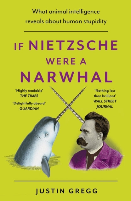 If Nietzsche Were A Narwhal What Animal Intelligence Reveals