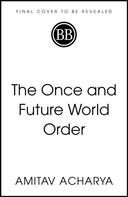 D2 The Once and Future World Order Why Global Civilization Will