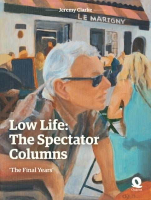 Low Life: The Spectator Columns 'The Final Years'