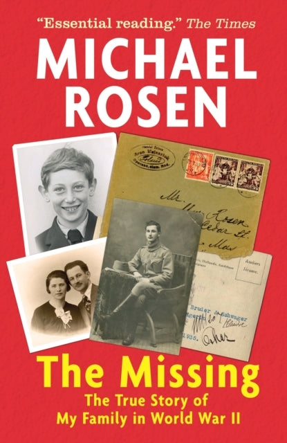 The Missing: The True Story of My Family In World War Ii