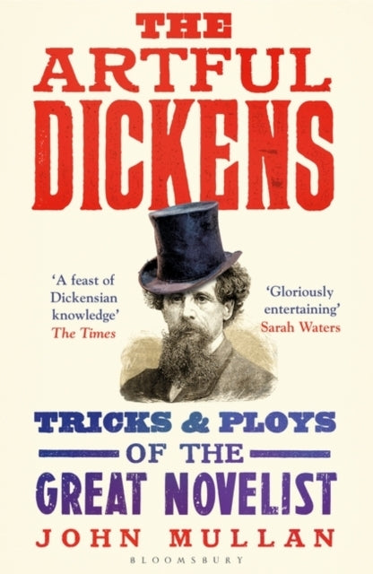 The Artful Dickens The Tricks and Ploys of The Great Novelis