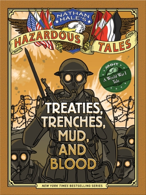 Nathan Hale's Hazardous Tales: Treaties, Trenches, Mud, and