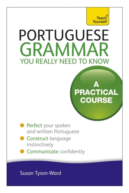 Portuguese Grammar You Really Need to Know: Teach Yourself