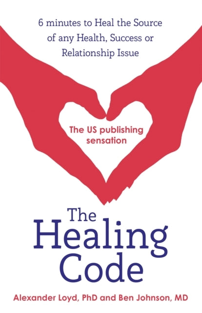 The Healing Code6 Minutes to Heal the Source of Your Health