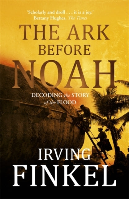 The Ark Before Noah: Decoding The Story of The Flood