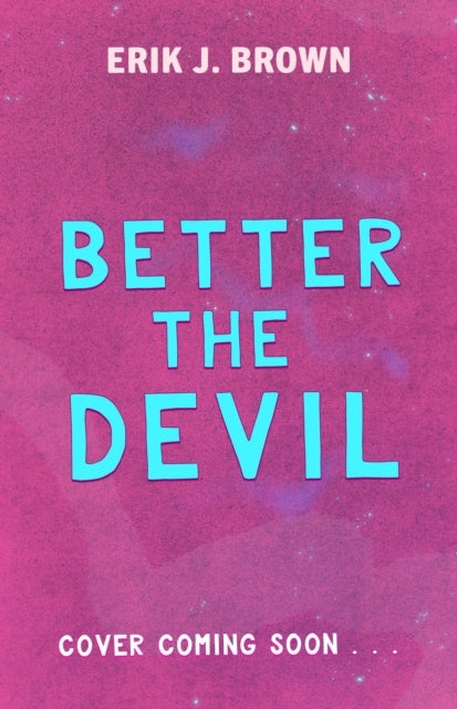 Better the Devil