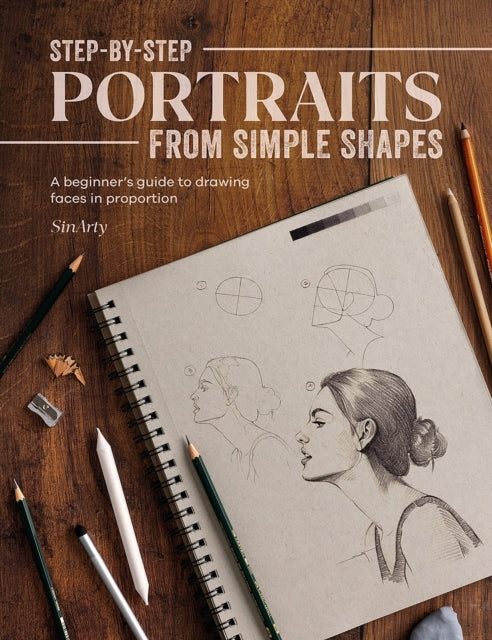 Step-by-step Portraits From Simple Shapesa Beginners Guide