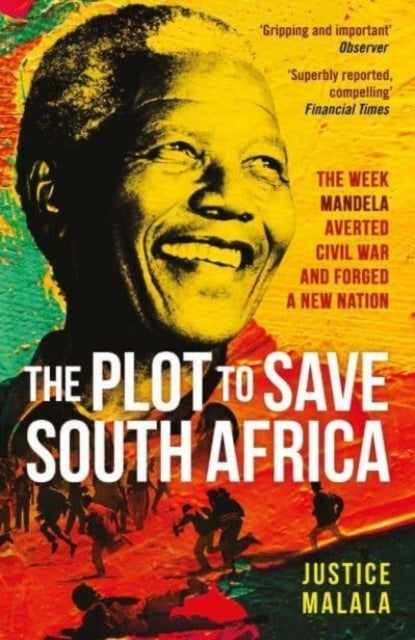 The Plot To Save South Africa The Week Mandela Averted Civil