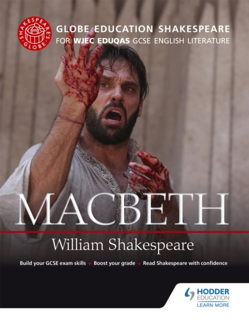 Globe Education Shakespeare: Macbeth For Wjec Eduqas Gcse En