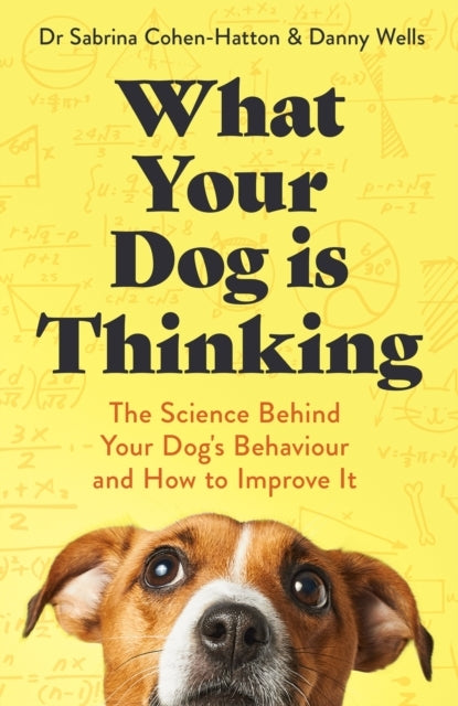 What Your Dog Is Thinking The Science Behind Your Dog'S Beha