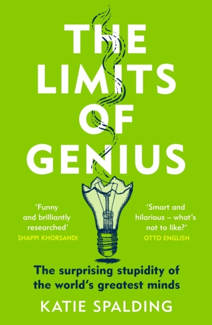 The Limits Of Genius The Surprising Stupidity Of The World'S