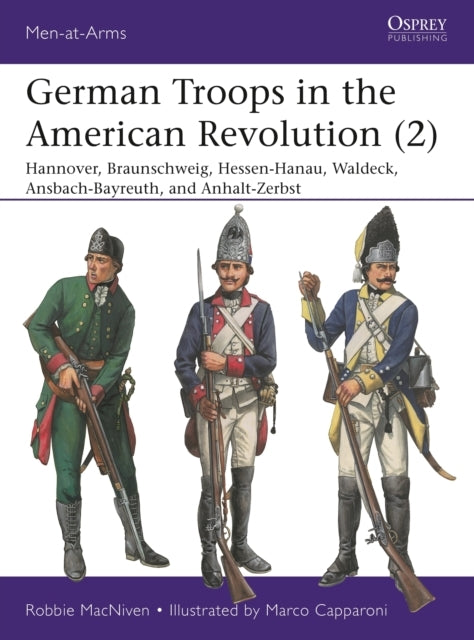 German Troops in the American Revolution 2 Hannover, Braunsc