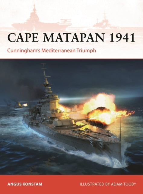 Cape Matapan 1941cunninghams Mediterranean Triumph