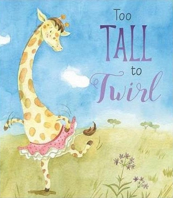 Too Tall To Twirl