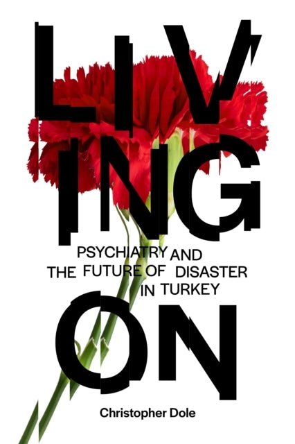 Living On Psychiatry And The Future Of Disaster In Turkey