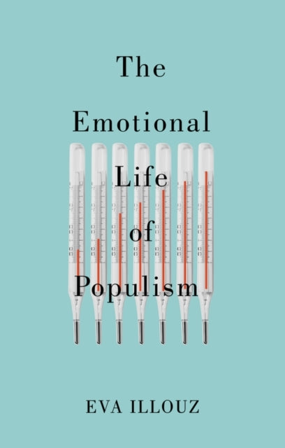 The Emotional Life of Populismhow Fear Disgust Resentment