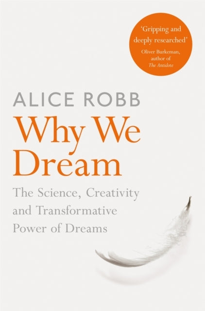 Why We Dreamthe Science Creativity and Transformative Power