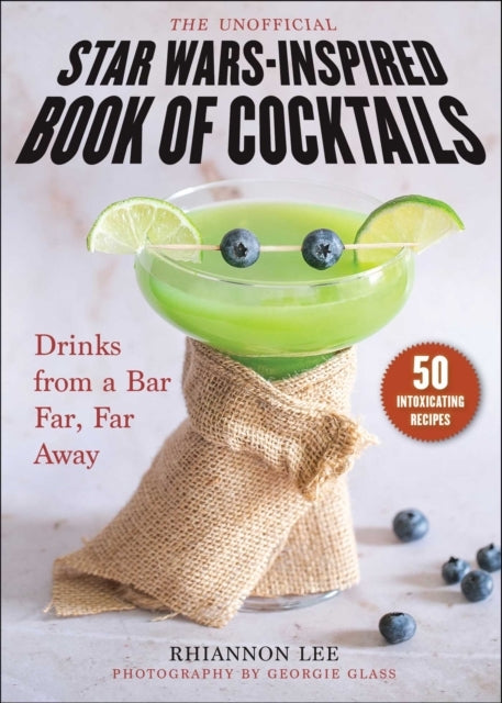 The Unofficial Star Warsinspired Book of Cocktailsdrinks Fr