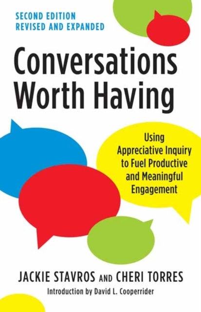 D2 Conversations Worth Having, Second Edition Using Appreciativ