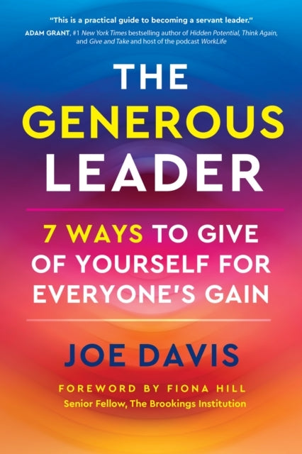 The Generous Leader 7 Ways To Give of Yourself For Everyone’S Gain