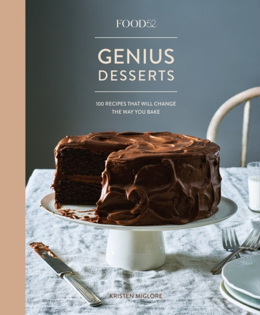Food52 Genius Desserts Recipes That Will Change the Way