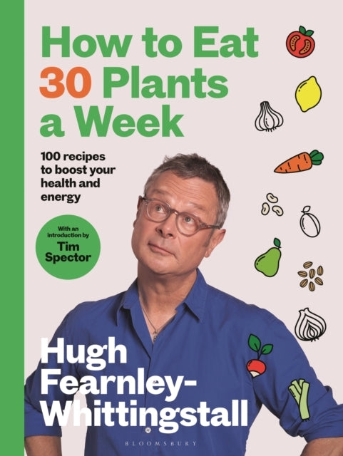 How to Eat 30 Plants a Week Recipes to Boost Your Health