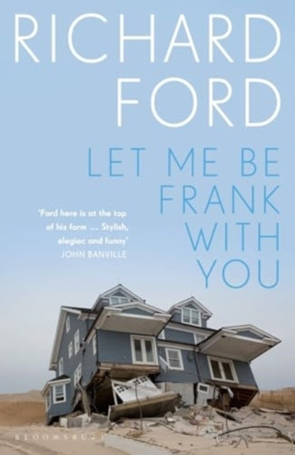 Let Me Be Frank With You A Frank Bascombe Book